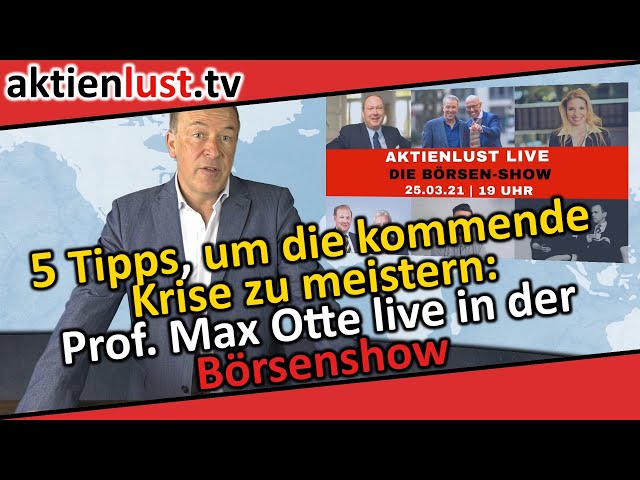 5 Tipps, um die kommende Krise zu meistern: Prof. Max Otte live in der Börsen-Show | aktienlust.tv