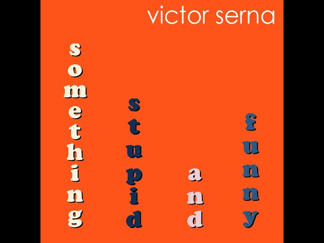 Victor Serna - Something Stupid and Funny (Full Album)