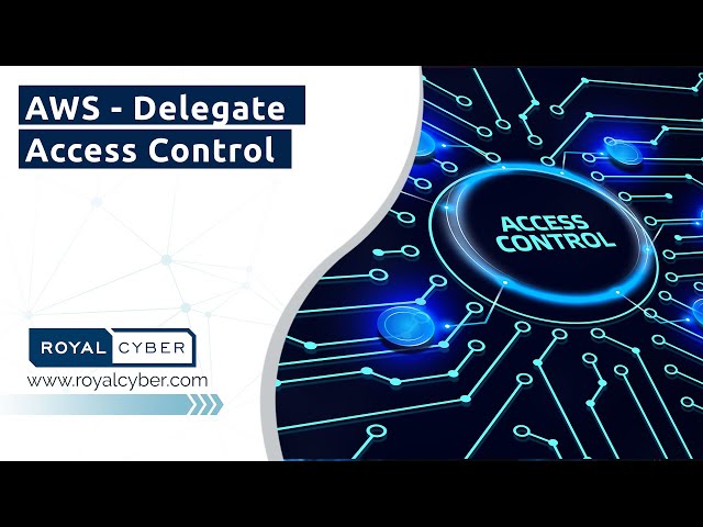 AWS - Delegate Access Control | Amazon Web Services [AWS] | Increase Your Data Protection
