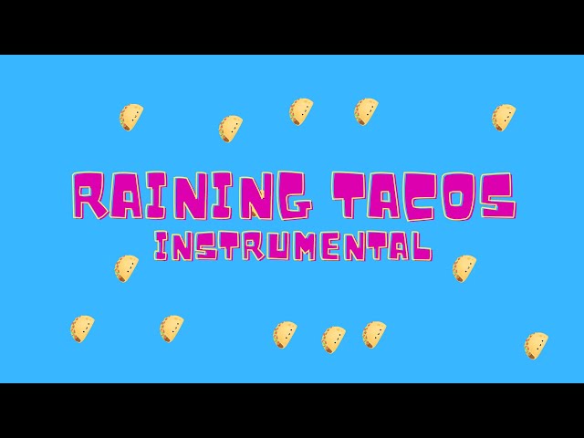 Raining Tacos instrumental