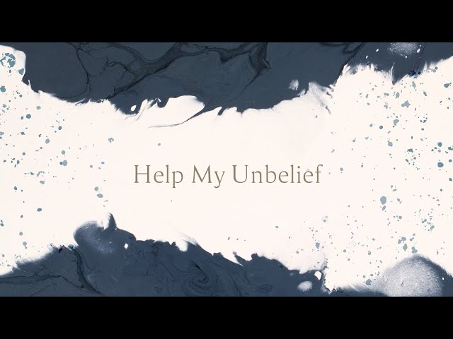 Help My Unbelief lyric video | Kale Horvath worship music