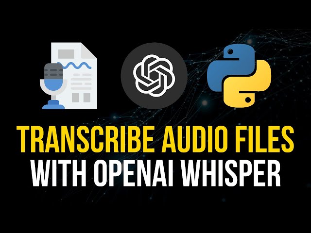 Transcribe Audio Files with OpenAI Whisper