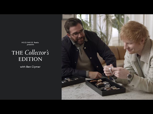 The Collector’s Edition With Ed Sheeran | HODINKEE Radio | HODINKEE