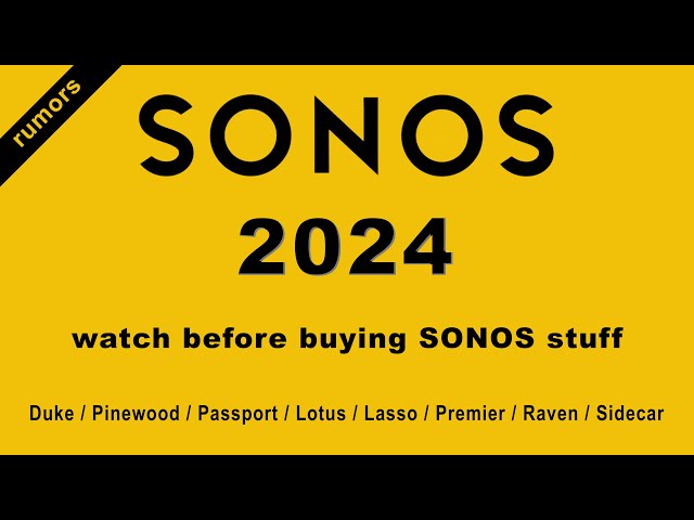 Sonos 2024 Rumors - Don't Skip This!
