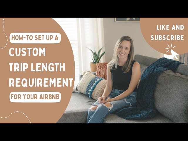 Ultimate Guide to Setting Up Custom Trip Length Requirements on Airbnb | Host Tips by Stay Success