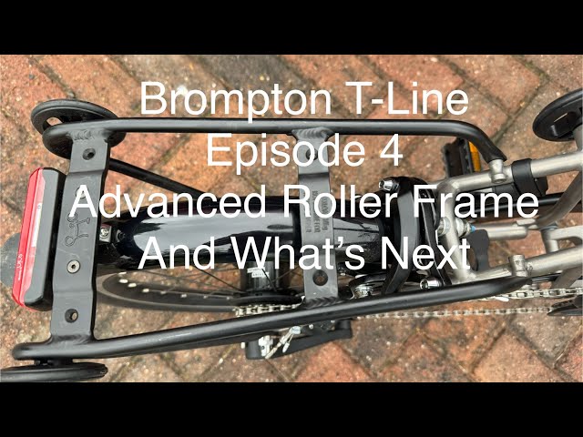 Brompton T-Line 12s Episode 4 Advanced Roller Rack And The T-Line Future