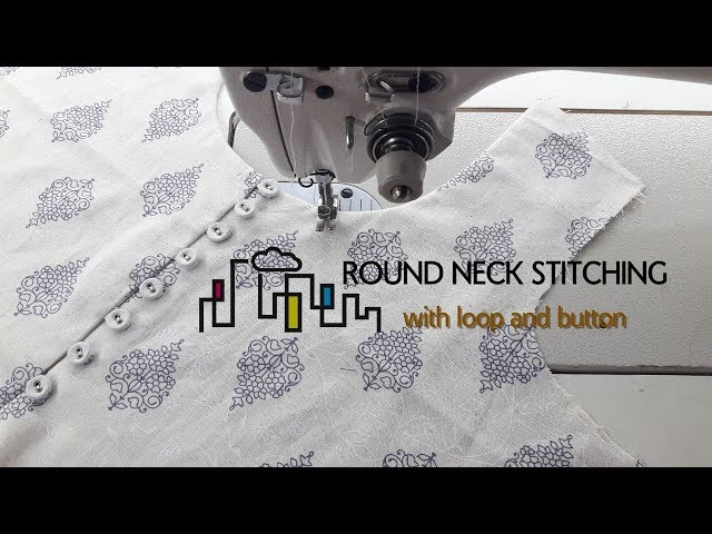 Round Neck Stitching With Loop And Button | Sewing Tips For Beginners |sewing Hacks For Dress Neck