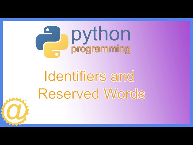 Python Identifiers and Reserved Words / Keywords with Examples