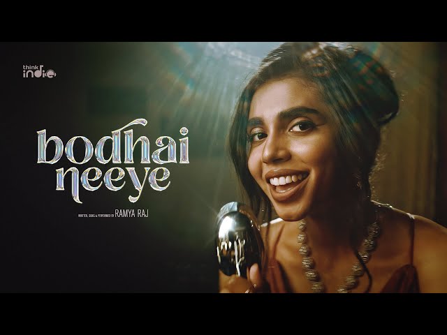 Ramya Raj - Bodhai Neeye (Music Video) | Think Indie