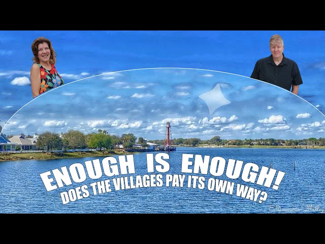 Enough  Is  Enough!  Does The Villages Pay Its Own Way?