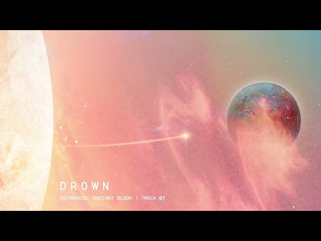 Astronoid - Drown (Official Audio)