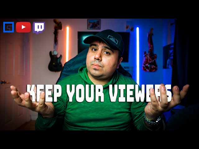 How To Keep Your Twitch Viewers Coming Back To Your Stream