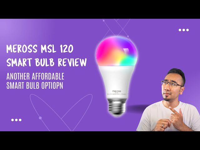 Meross MSL 120 Smart Bulb Review: Affordable Smart Lighting for Your Home