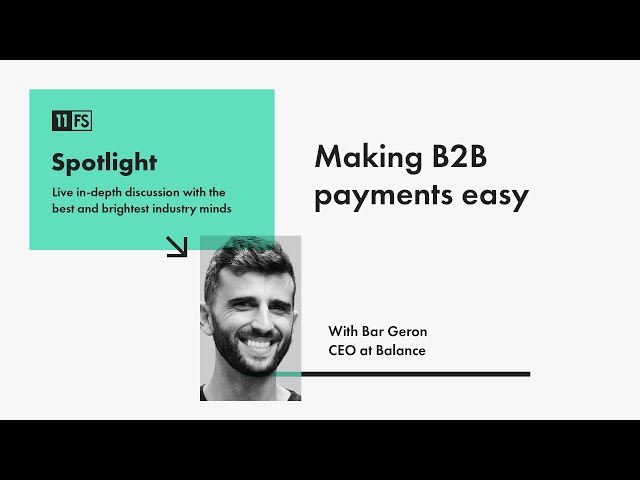 Bar Geron, CEO of Balance, on how to make B2B payments awesome | Spotlight