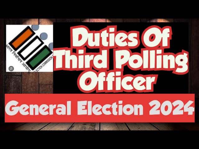 Duties of Third Polling Officer/ General Election 2024