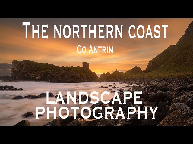 Photographing Ireland: Antrim - The Northern Coast