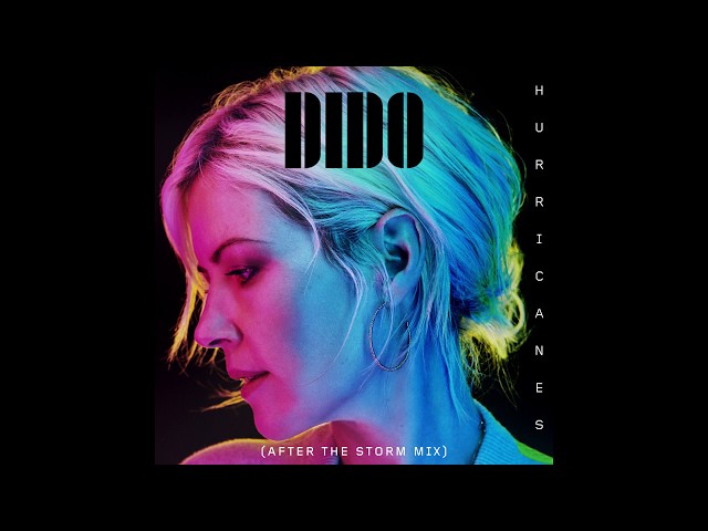 Dido - Hurricanes (After the Storm Mix) (Official Audio)