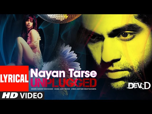 Nayan Tarse Lyrical (Unplugged Version) | Dev D | Abhay Deol, Mahi G | Sudhir Yaduvanshi