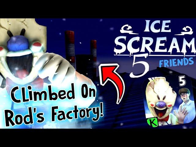 I CLIMBED On ROD'S FACTORY IN ICE SCREAM 5.....!!!!! | NO CLIP MODE IN ICE SCREAM 5 | KEPLERIANS