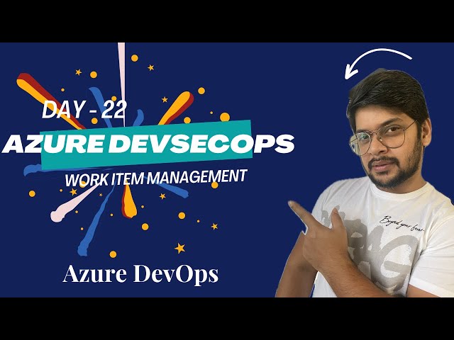 Day 22: Azure DevOps | Backlog Management | Work Item | Agile
