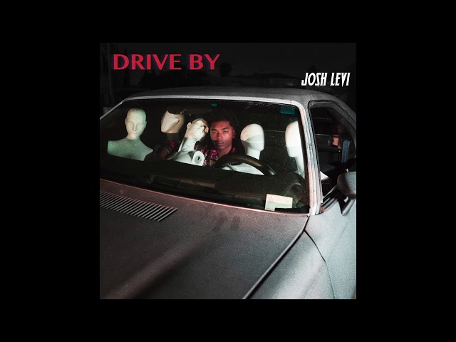 Josh Levi - Drive By (Audio)