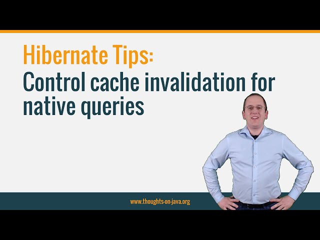 Hibernate Tip: Control cache invalidation for native queries