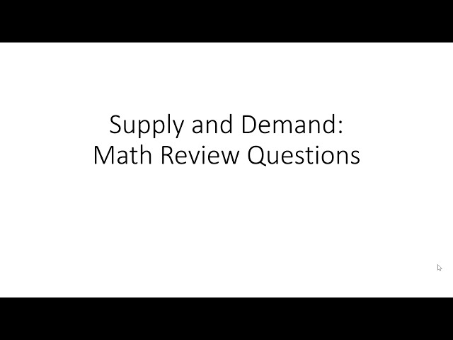 Supply and Demand: Math Review Questions