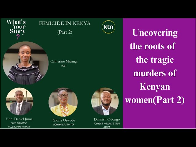 Femicide Crisis: Tracing the Roots of the Heartbreaking Murders of Kenyan Women(Part 2)