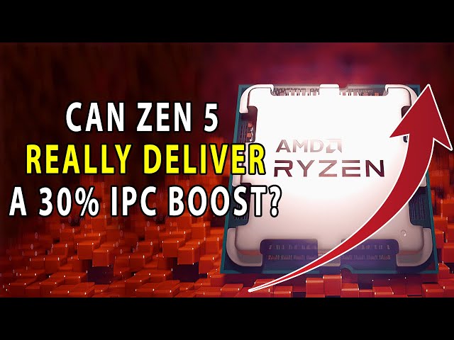 Can Zen 5 REALLY Deliver a 30% IPC BOOST? | Specs & Perf Update