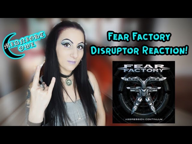 Fear Factory Disruptor Reaction!