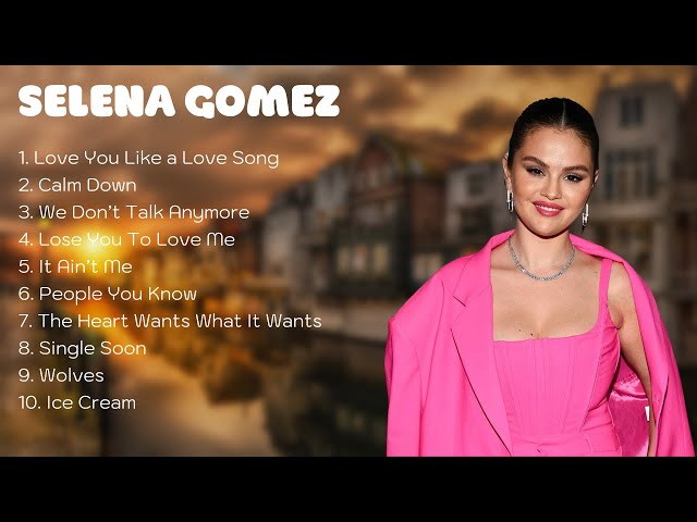 ♫ S__elena G__omez ♫ ~ Best Songs Collection 2024 ~ Greatest Hits Songs of All Time ♫