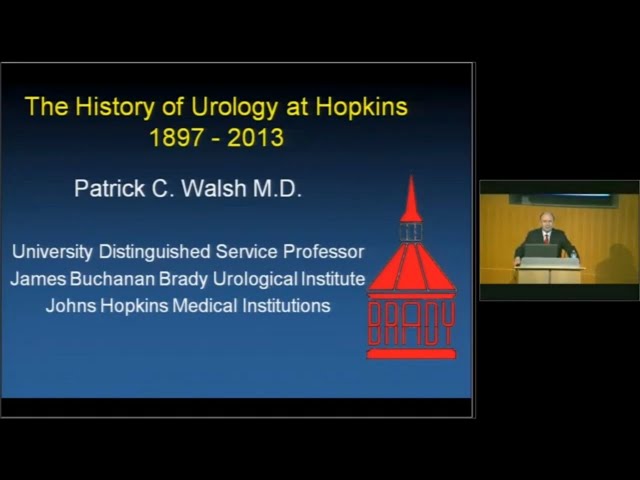 History of Urology at Hopkins 1897-2013 | Patrick C. Walsh, M.D.