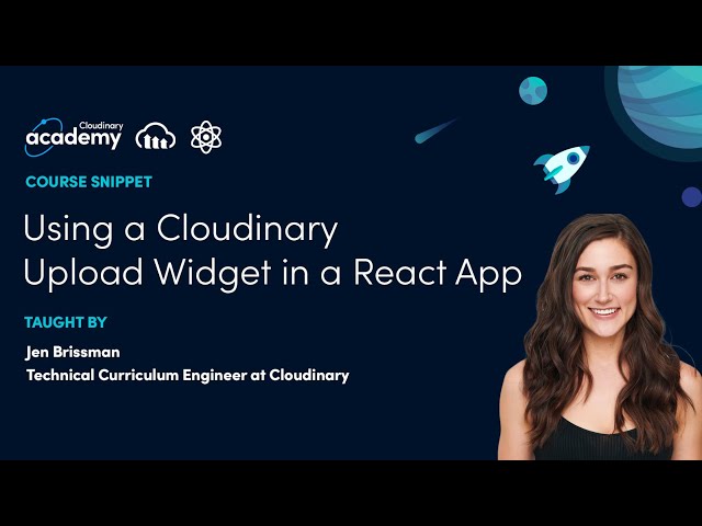 Using a Cloudinary Upload Widget in a React App - Cloudinary Tutorial