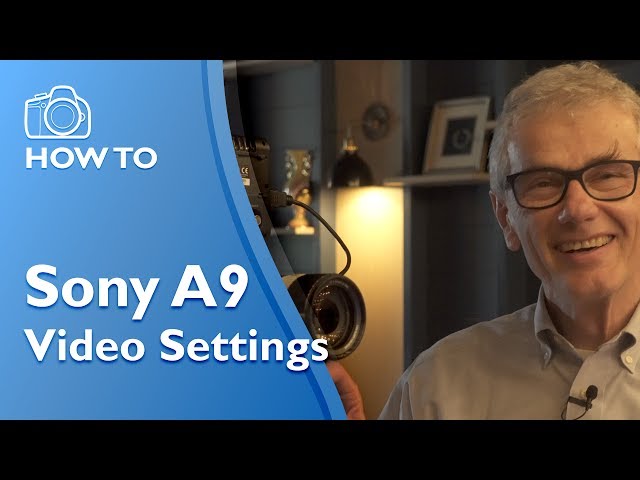 Sony A9 Best Video Settings
