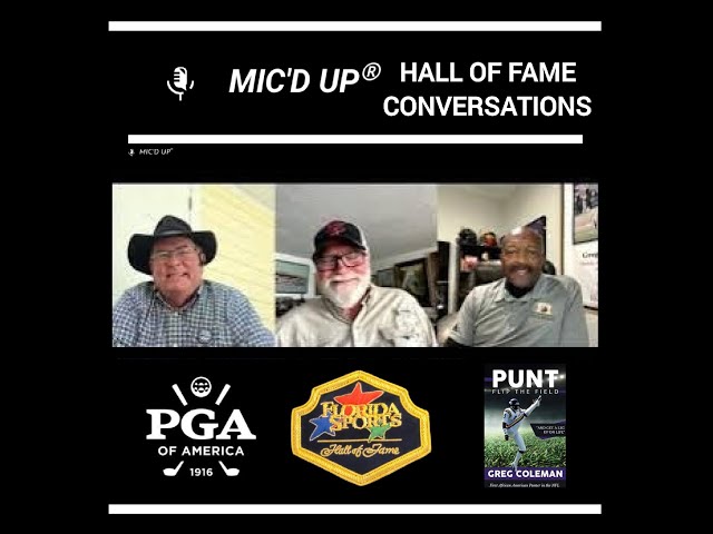 HOF Conversations with Greg Coleman, FSHOF '23, and Hosts Barry Smith, FSHOF '22 and John Reger, PGA