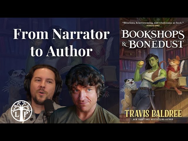 Travis Baldree talks going from NARRATOR to AUTHOR | Legendarium Podcast 427