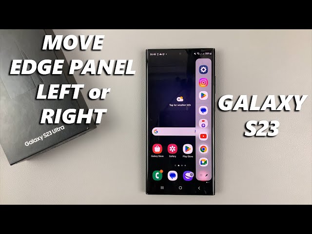 How To Move Edge Panel To Right or Left Side in Samsung Galaxy S23/S23+/S23 Ultra