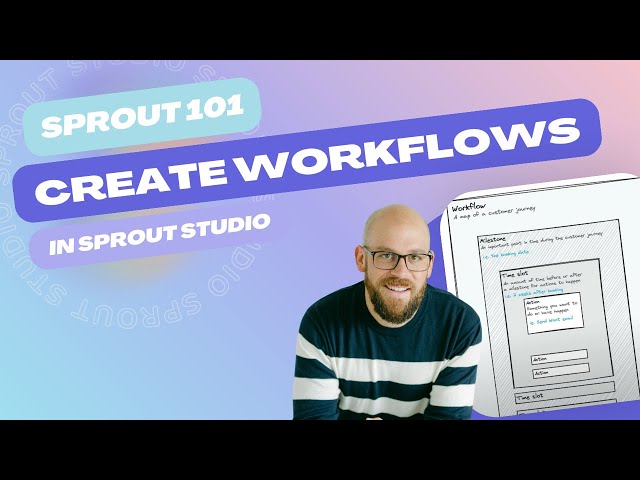 Sprout 101 - Workflows