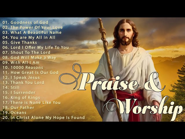 Goodness Of God~Top Christian Music of All Time Playlis ~Praise & Worship Songs ️🎧 Worship Heaven