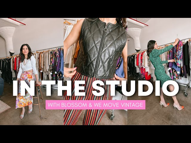 IN THE STUDIO: WITH BLOSSOM VINTAGE & WE MOVE VINTAGE