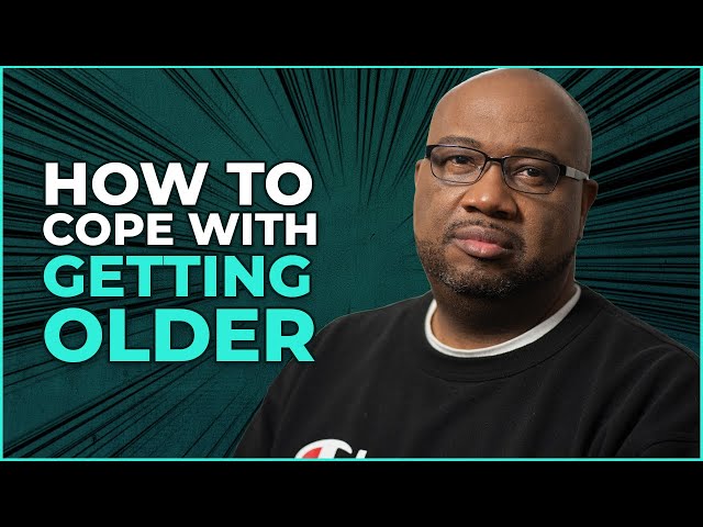 How to Cope With Getting Older | Real Talk with Elliott