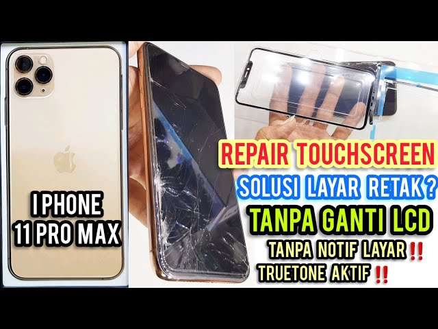 Repair Touch IPHONE 11 PRO MAX , TANPA GANTI LCD, TRUETONE AKTIF, TANPA NOTIF LAYAR ‼