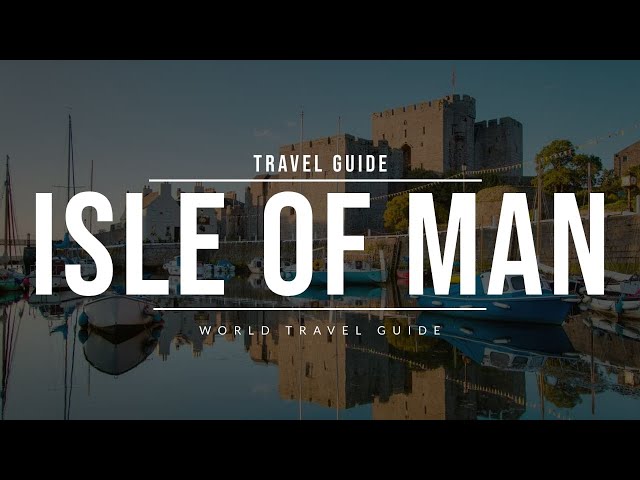 ISLE OF MAN Travel Guide
