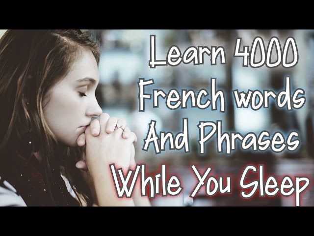 Learn 4000 French Words And Phrases While You Sleep 5