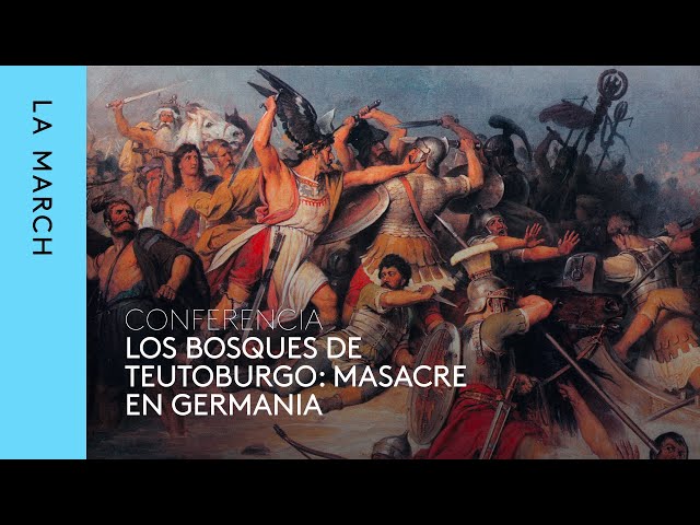 Batallas de Roma (II) | Teutoburgo · La March