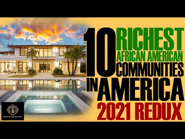 Top 10 Richest Black Neighborhoods in America | ed. 2021 | #BlackExcellist