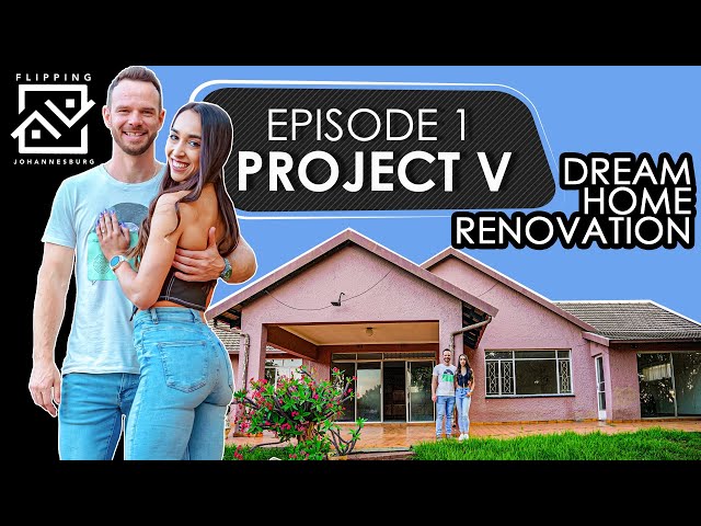 Dream Home Renovation - Project V | Episode 1