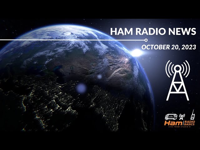 Ham Radio News & Updates October 20, 2023