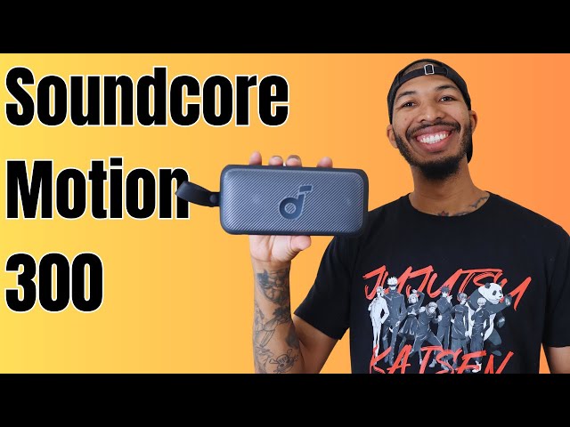 Soundcore Motion 300 - The Perfect Speaker for Travel