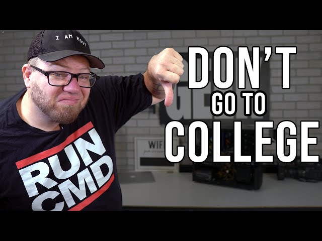WHY YOU SHOULDN'T GO TO COLLEGE - Or Should You?